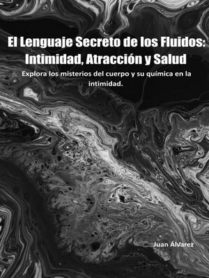 cover image of El Lenguaje Secreto de los Fluidos